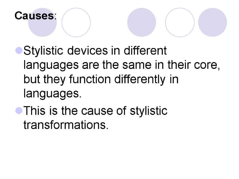 Causes:   Stylistic devices in different languages are the same in their core,